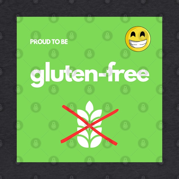 Proud To Be Gluten-Free - Green by MoonOverPines